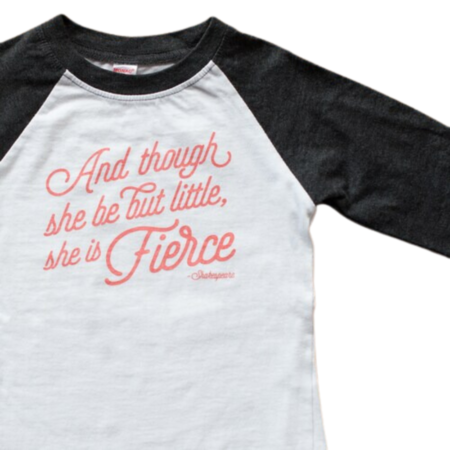 Though She Be..Fierce Shirt